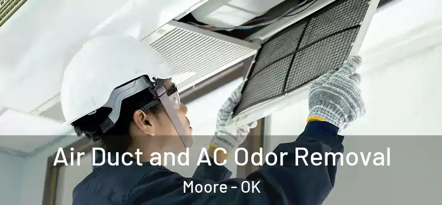  Air Duct and AC Odor Removal Moore - OK