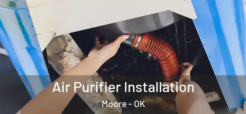  Air Purifier Installation Moore - OK