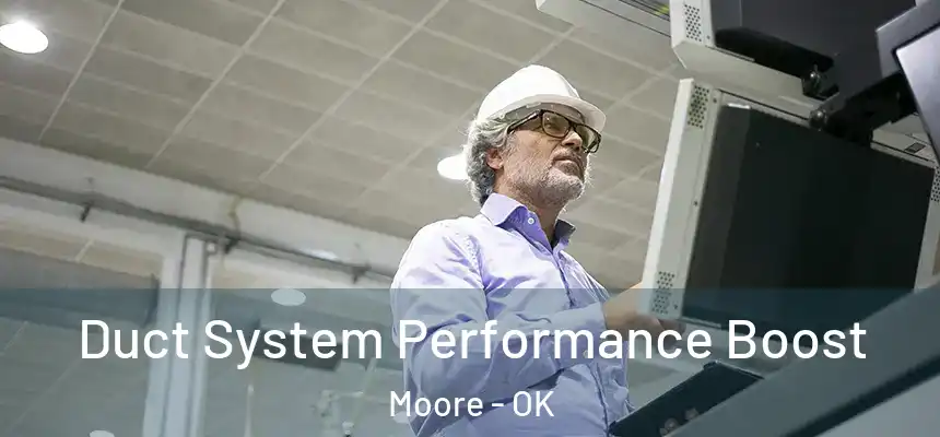  Duct System Performance Boost Moore - OK