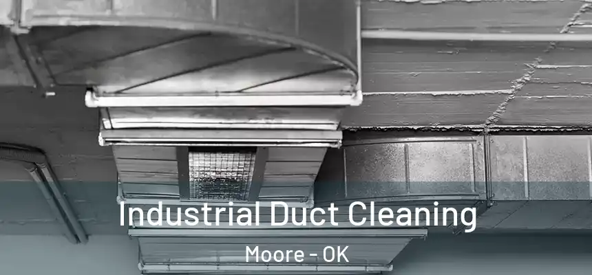  Industrial Duct Cleaning Moore - OK